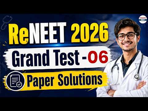 ReNEET 2026 Grand Test - 06 Paper Solutions | ReNEET Final Mock Test 2026 | RE-NEET Preparation