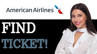 How To Find Your Ticket Number With American Airlines (2025)