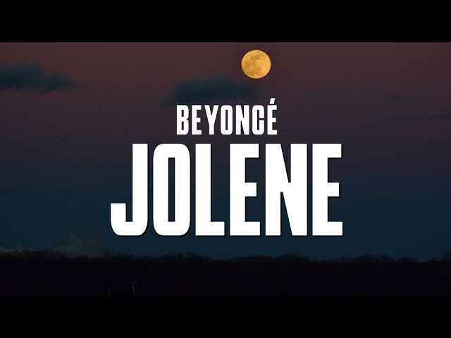 Beyoncé - JOLENE (Lyrics) class=