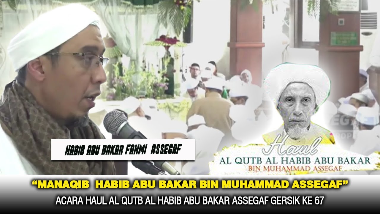 MANAQIB AL HABIB ABU BAKAR ASSEGAF | HABIB ABUBAKAR FAHMI ASSEGAF