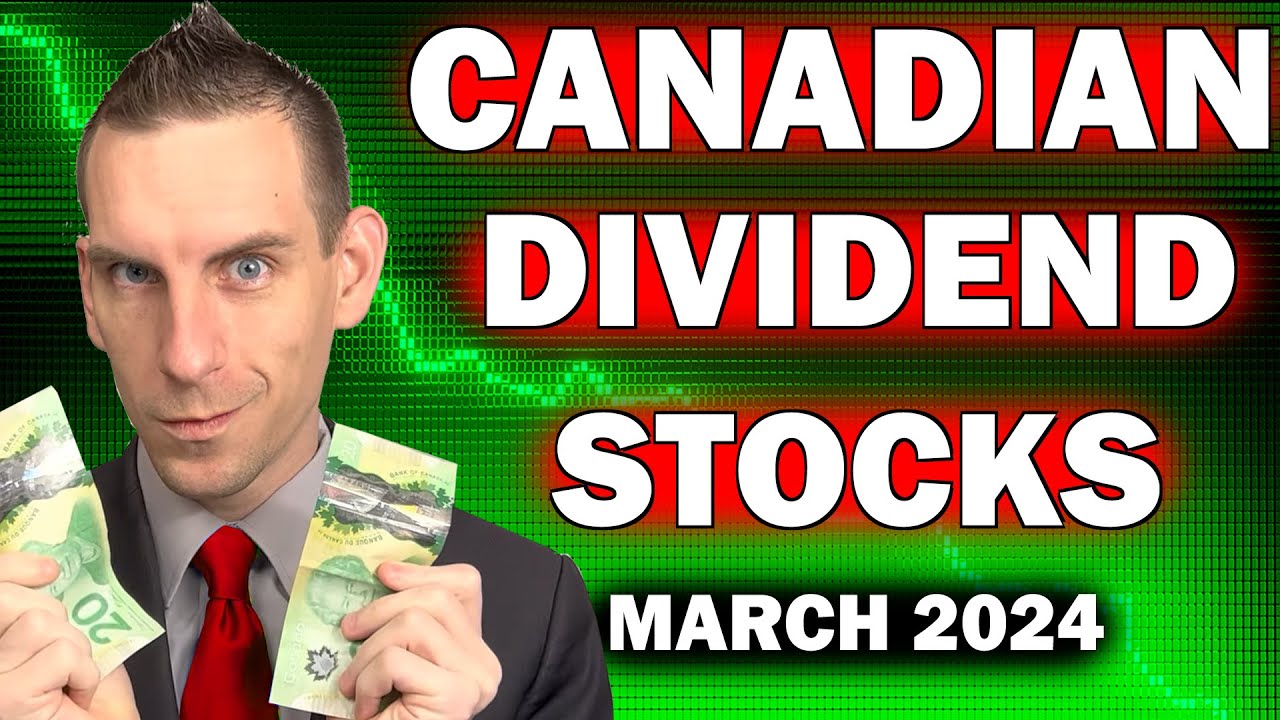 Canadian Dividend Stocks To Buy March 2024 After Earnings Report