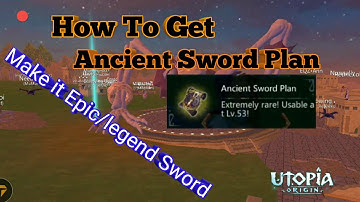 Getting Ancient Sword Plan & make it Epic Sword!! | Utopia Origin |