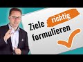 Ziele formulieren: So entstehen korrekt formulierte Ziele – mit Beispielen