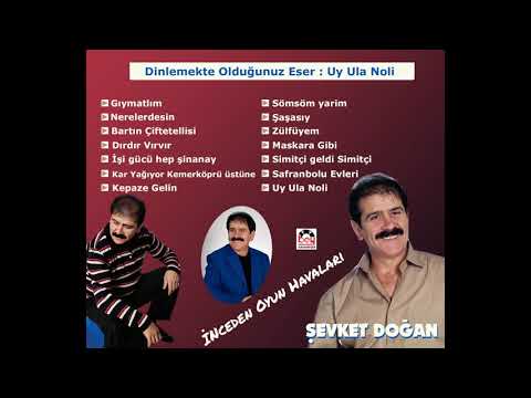 Uy Ula Noli - Şevket Doğan