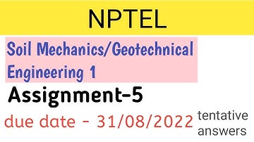Soil Mechanics/Geotechnical Engineering 1 || Assignment = 5 || NPTEL || 2022