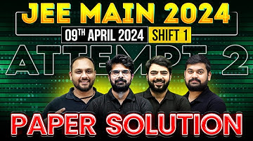 JEE Main 2024 Paper Discussion/Solution, ATTEMPT 2 | 09th April - SHIFT 1⚡️