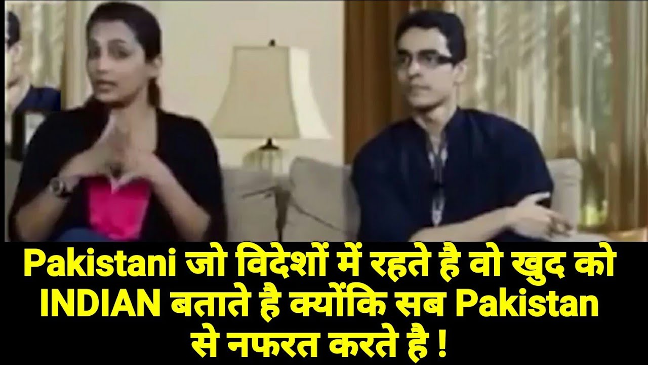Pakistanis Call Themselves Indians When They are Abroad Because Everyone Hates Pakistan ! - YouTube