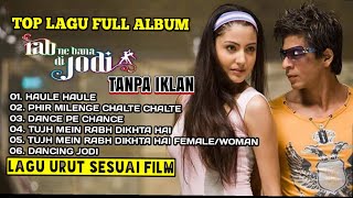 TERBARU|TUJH MEIN RABH DIKHTA HAI -RABNE BANA DI JODI -FULL ALBUM-TOP LAGU INDIA-TANPA IKLAN✅