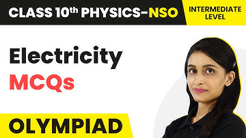 Electricity - Intermediate Level MCQs | Class 10 National Science Olympiad (Physics) 2024-25