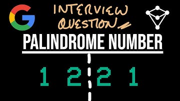 Google Interview Question - Palindrome Number - LeetCode 9