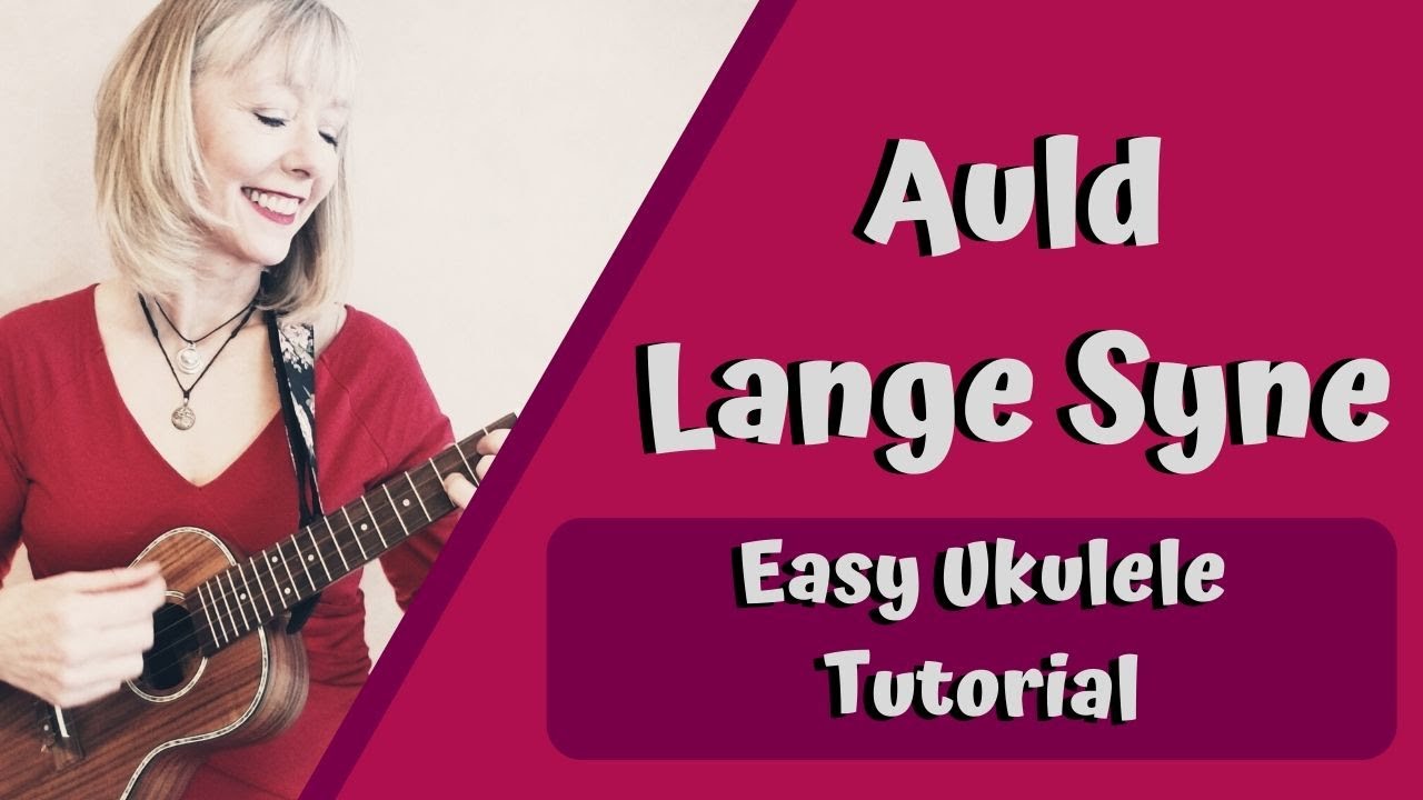 Auld Lang Syne   Easy New Years Ukulele Tutorial