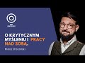 Miłosz Brzeziński o krytycznym myśleniu i pracy nad sobą - Odc. 48