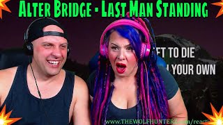 Reaction To Alter Bridge - Last Man Standing (Lyrics) THE WOLF HUNTERZ REACTIONS