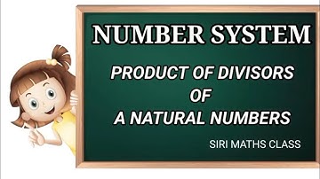 PRODUCT OF DIVISORS OF A NATURAL NUMBERS || NUMBER SYSTEM ||