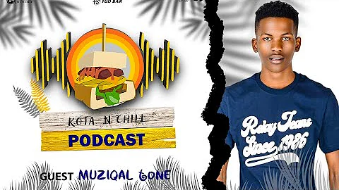 KOTANCHILL PODCAST EP5 WITH Musiqal Tone | MUSIC INDUSTRY | SIMNANDI | JAIVANE | GIRLS | WOZA LA