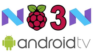 Android TV 7.1 Nougat For The Raspberry Pi 3