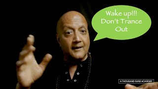 Wake Up! Don&#39;t Trance Out