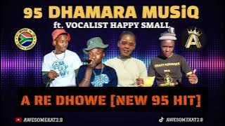 95 DHAMARA MUSIC _ A RE DHOWE [NEW 95] FT. VOCALIST HAPPY SMALL