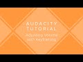 Audacity Tutorial: Adjusting Volume with Keyframing