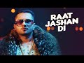 Raat Jashan Di Video Song ZORAWAR Yo Yo Honey Singh I AM Jasmine Sandlas Baani J T Series