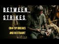 Between Strikes 004 - Tip breaks and Restraint