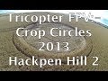 Hackpen hill 2 crop circle 2013 aerial view tricopter fpv