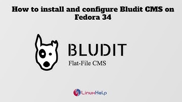 How to install and configure Bludit CMS on Fedora 34