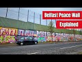 Belfast S Peace Wall Explained By A Local