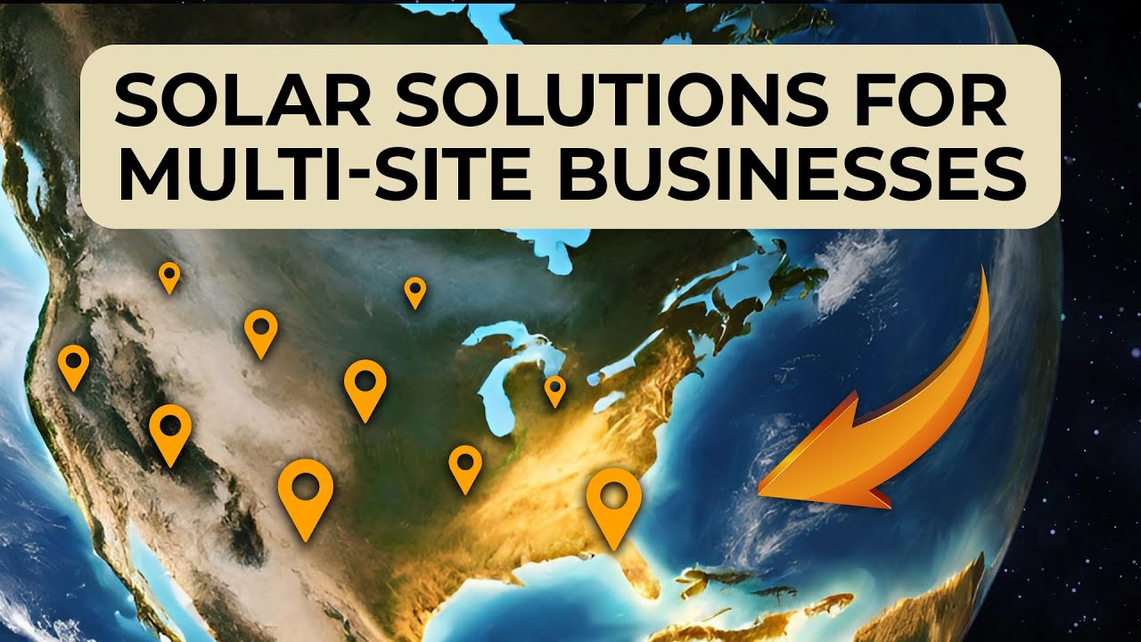Solar Solutions for Businesses with Multiple Locations