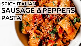 SPICY ITALIAN SAUSAGE AND PEPPERS PASTA | 30-minute dinner with restaurant-worthy flavor!