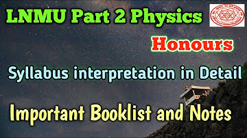 Lnmu Part 2 Physics Honours Syllabus and Booklist ||Lnmu Part 2 Syllabus 2023