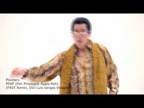 Pikotaro PPAP Pen Pineapple Apple Pen (F4ST Remix, DVJ Luis Vargas Videomix)