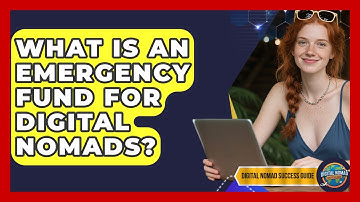 What Is An Emergency Fund For Digital Nomads? - Digital Nomad Success Guide