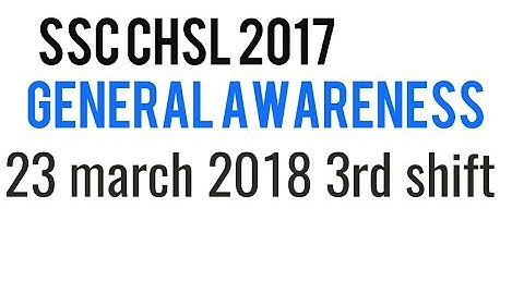 ssc chsl 23 March 2018 3rd shift all GK questions