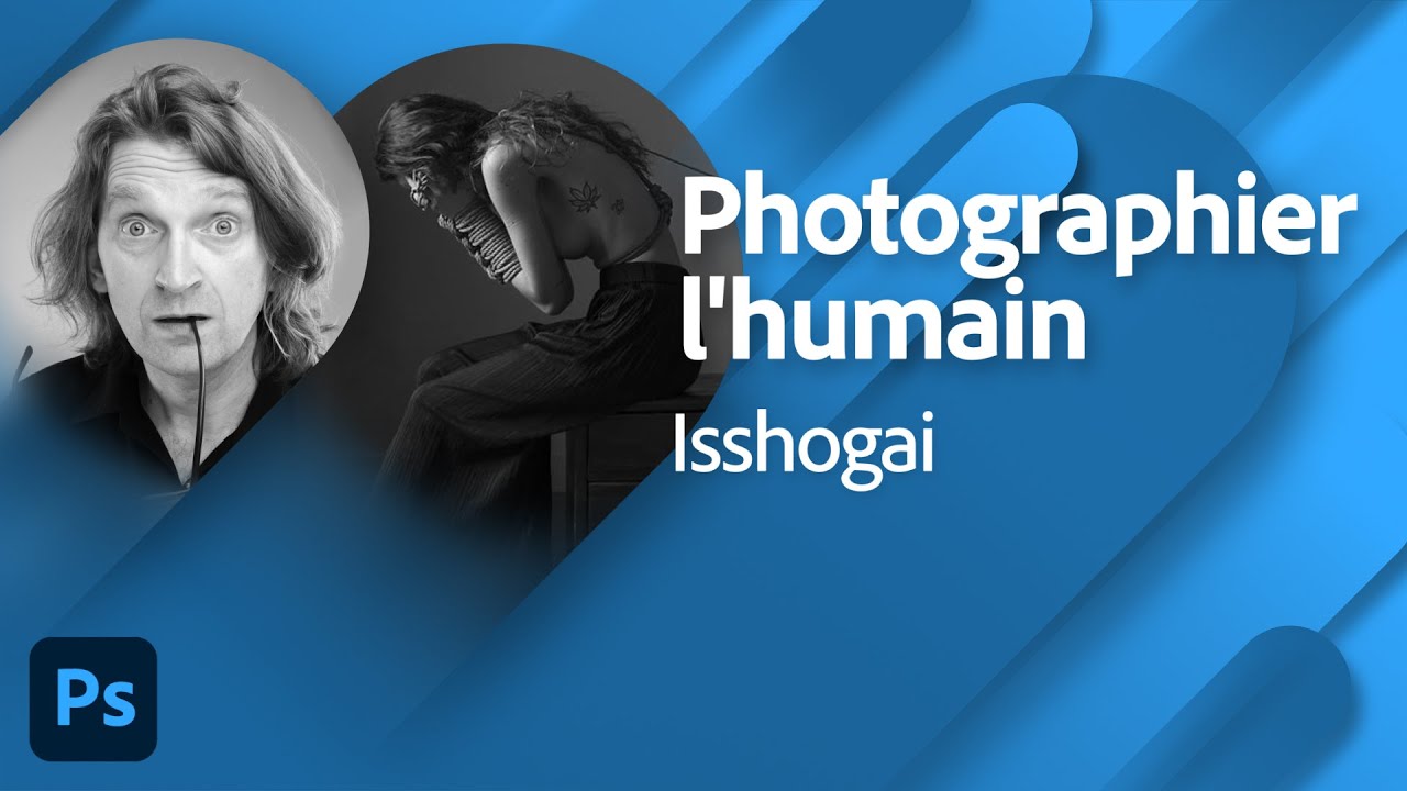 Adobe Live | Photographier l'humain avec Isshogai | Adobe France