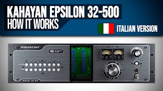 Kahayan Epsilon 32-500 Summing Mixer How It Works Italian Version