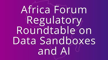Africa Forum Regulatory Roundtable on Data Sandboxes and AI