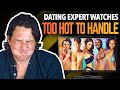 Dating Expert Reacts to TOO HOT TO HANDLE
