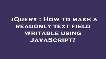 jQuery : How to make a readonly text field writable using JavaScript?