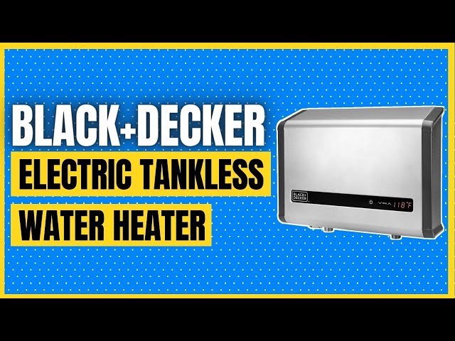 Black & Decker 27 KW 5.3 GPM Electric Tankless Water Heater