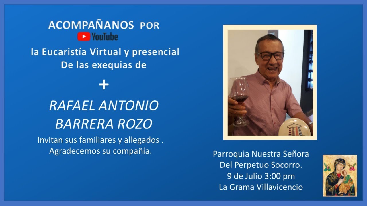 Eucaristia de exequias de RAFAEL ANTONIO BARRERA ROZO - YouTube