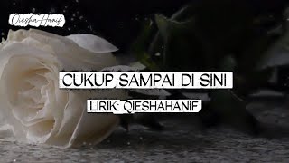 CUKUP SAMPAI DI SINI