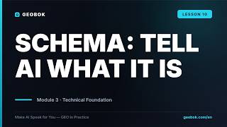 Schema Markup: Structured Data for AI Understanding | GEO Course L10
