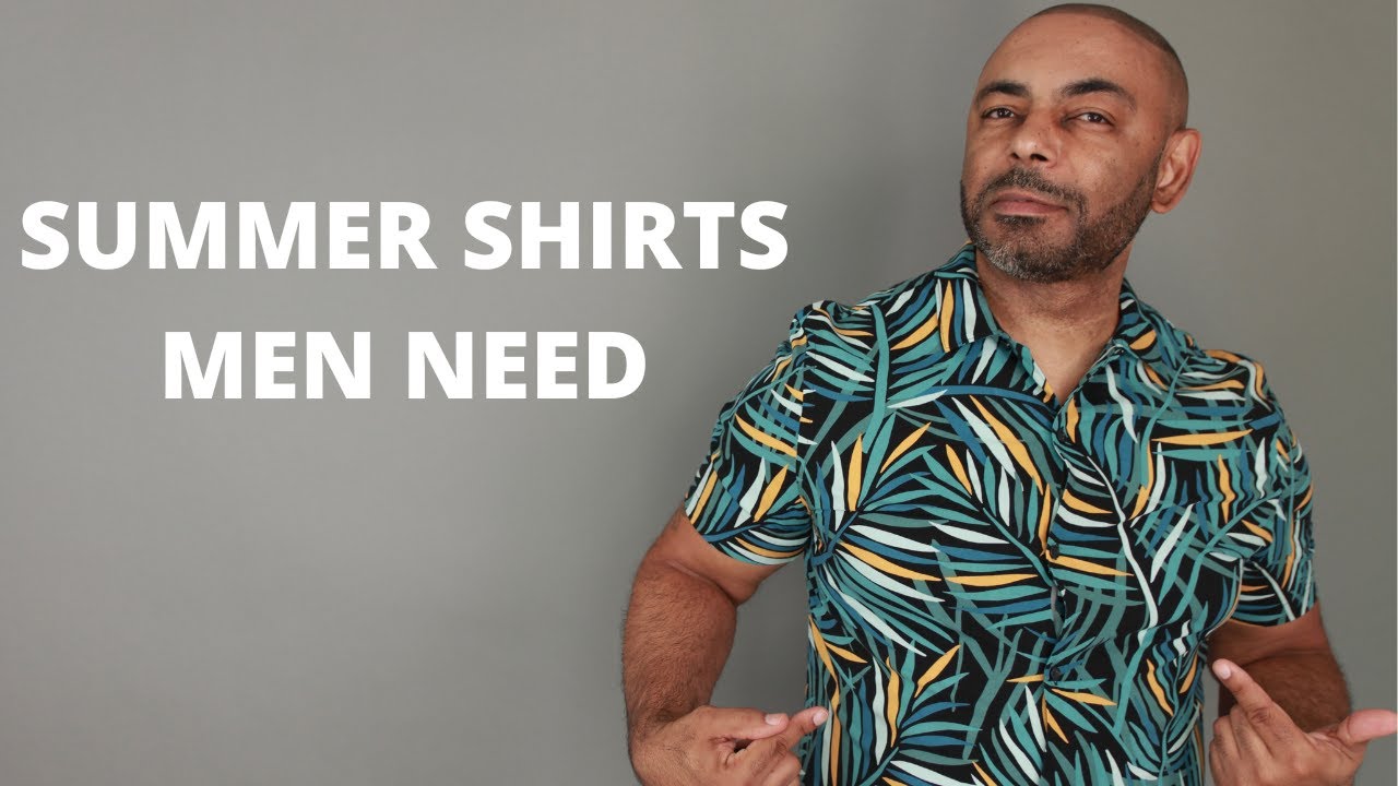 9 Summer Shirts Every Man Needs - Youtube