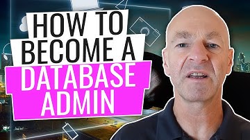 HOW TO BECOME A DATABASE ADMINISTRATOR (DBA)