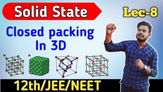 Closed packing in 3D||Lec-8||Solid State||Class 12||By Vijeta Sir