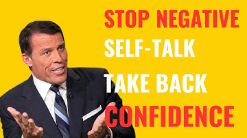 Stop Negative Self-Talk → Take Back Your Confidence!  - Tony Robbins