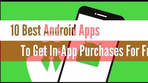 10 ANDROID APPS TO GET FREE IN-APP PURCHASE (2018)