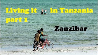 Living it in Tanzania, part 1: Zanzibar.