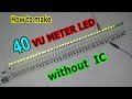 How to make VU METER LED without IC 40 levels